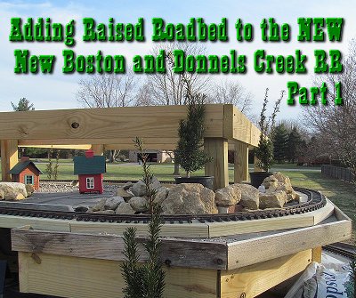 Adding Raised Roadbed to the NEW New Boston and Donnels Creek RR, Part 1