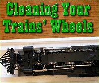 Cleaning Your Train's Wheels. Click to go to article.