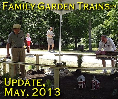 May, 2013 Update from Family Garden Trains<sup><small>TM</small></sup> 