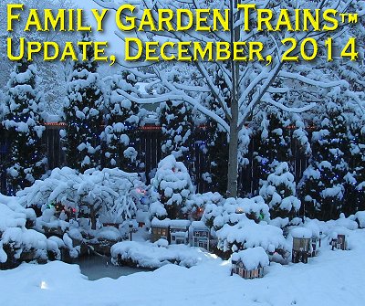 December, 2014 Update from Family Garden Trains<sup><small>TM</small></sup>