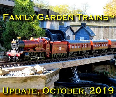 October, 2019 Update from Family Garden Trains<sup><small>TM</small></sup>.  Click to see a bigger photo.