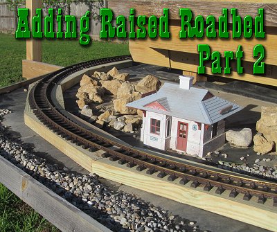 Adding Raised Roadbed to the NEW New Boston and Donnels Creek RR, Part 1