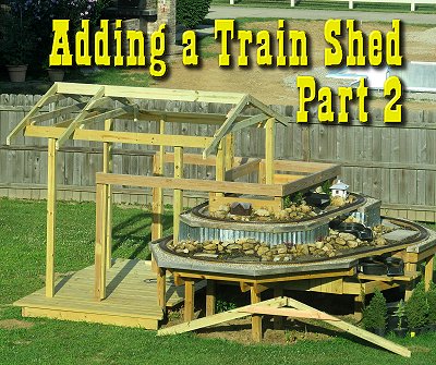 Adding a Train Shed to the NEW New Boston and Donnels Creek RR, Part 2